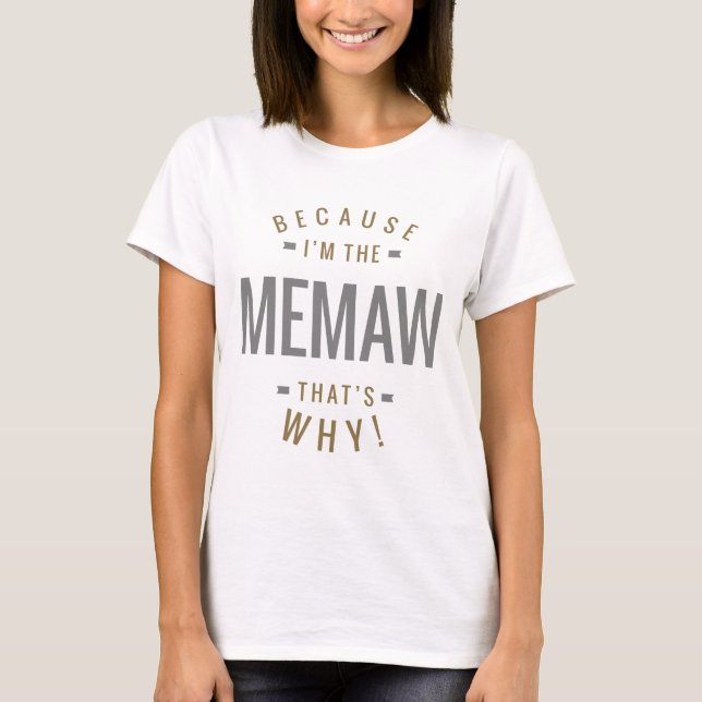 Camiseta Porque Memaw (Anverso)