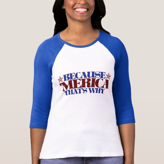 Camiseta Porque MERICA que es por qué