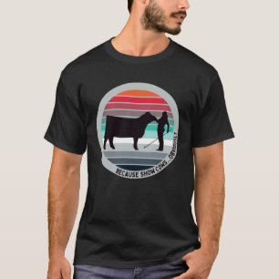 Camiseta Porque Mostrar Vacas Evidentemente Divertidas Gana