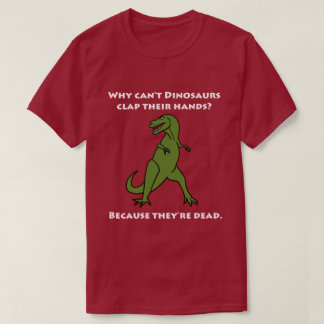 Camiseta Porqué no puede la palmada de los dinosaurios sus