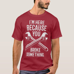 Camiseta Porque Rompiste Algo Que Yo Llave La Fija Del Plum