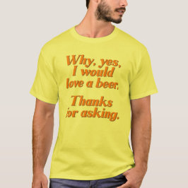 Camiseta Porqué, sí, amaría una cerveza
