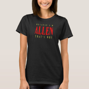 Camiseta Porque soy Allen, por eso se llama Humor apodo