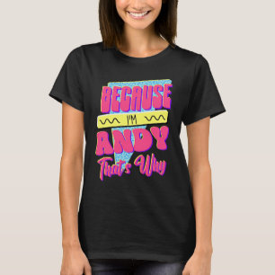 Camiseta Porque soy Andy, por eso