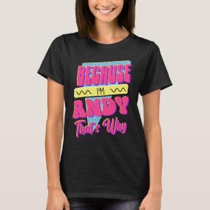 Camiseta Porque soy Andy, por eso