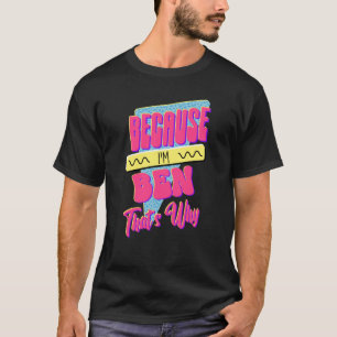 Camiseta Porque soy Ben, por eso