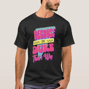 Camiseta Porque soy Duke, por eso