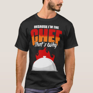 Camiseta Porque soy el gracioso chef cocinando humor para C