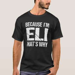 Camiseta PORQUE SOY ELI POR ESO Es divertido