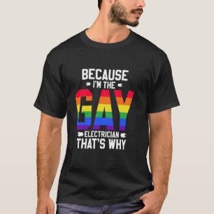 Camiseta Porque soy Gay Electrician Engineering Orgullosa L
