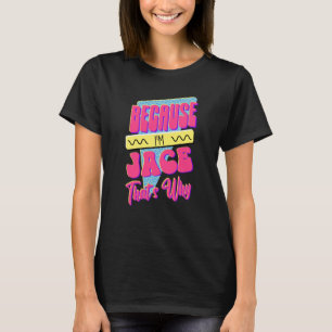 Camiseta Porque soy Jace, por eso