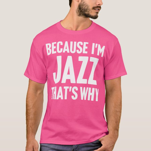 Camiseta Porque Soy Jazz, Por Eso Soy Nombre Personalizado (Anverso)