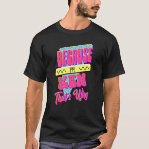 Camiseta Porque soy Ken por eso