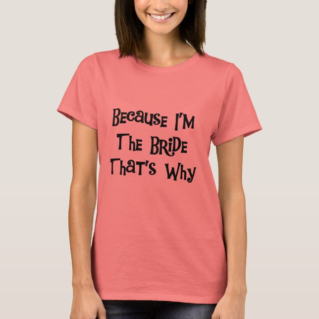 Camiseta Porque soy la novia (Anverso)