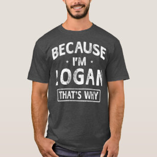 Camiseta Porque soy Logan Gracioso Regalos de Novedad Hombr