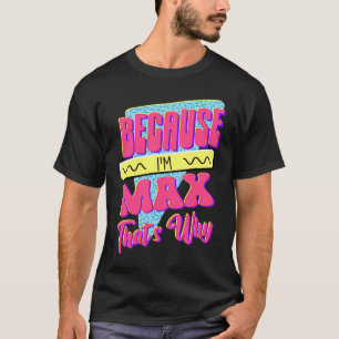 Camiseta Porque soy Max Por Eso