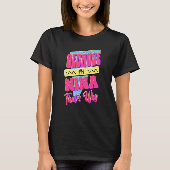 Camiseta Porque soy Nina, por eso (Anverso)