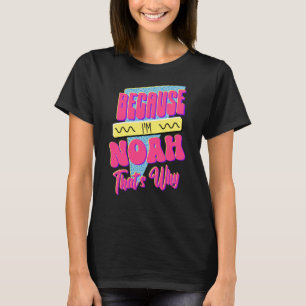 Camiseta Porque soy Noah, por eso
