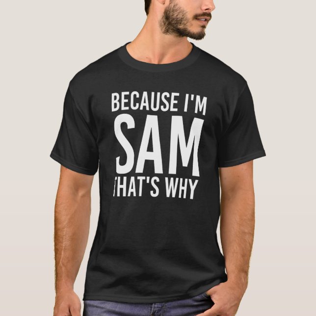 Camiseta Porque soy Sam, por eso es la idea divertida (Anverso)
