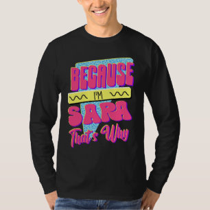 Camiseta Porque soy Sara Por Eso