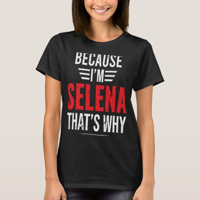 Camiseta Porque soy SELENA Por eso SELENA (Anverso)