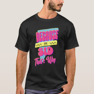 Camiseta Porque soy Sid Por Eso