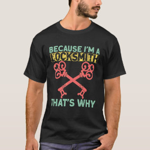 Camiseta Porque soy un cerrajero, de esa manera yo clave Ce