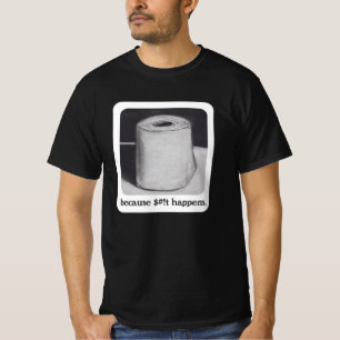 Camiseta porque $#!t sucede