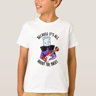 Camiseta Porque todo se trata del bollo básico de química