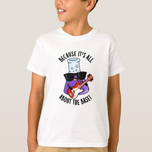 Camiseta Porque todo se trata del bollo básico de química (Anverso)