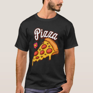 Camiseta Porque todos aman la pizza