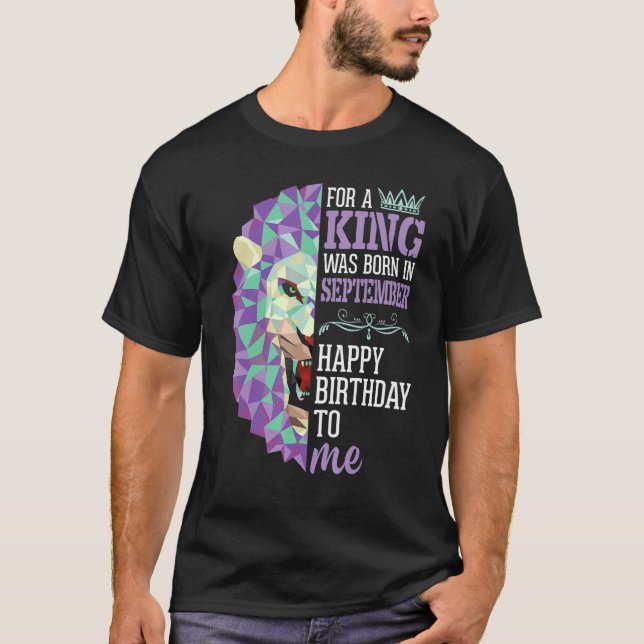 Camiseta Porque Un Rey Nació En Septiembre Feliz Cumpleaños (Anverso)