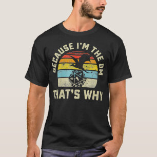 Camiseta Porque yo soy el DM por el cual retro RPG dice Dra