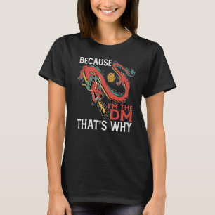 Camiseta Porque yo soy el Dm por eso