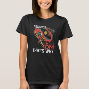 Camiseta Porque yo soy el Dm por eso