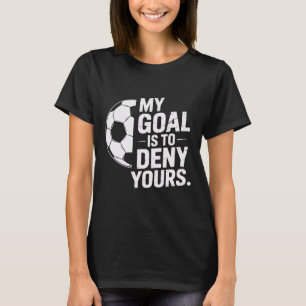 Camiseta Portero Mi Meta Es Negar La Tuya Cuadrado De Salva