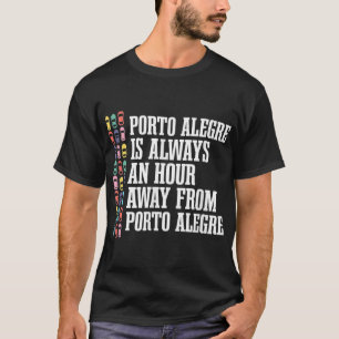 Camiseta Porto Alegre está a una hora de Brasil Funny Brazi