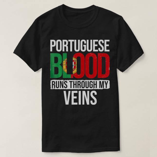 Camiseta Portuguese Blood Runs Through My Veins Portugal Po (Diseño del anverso)