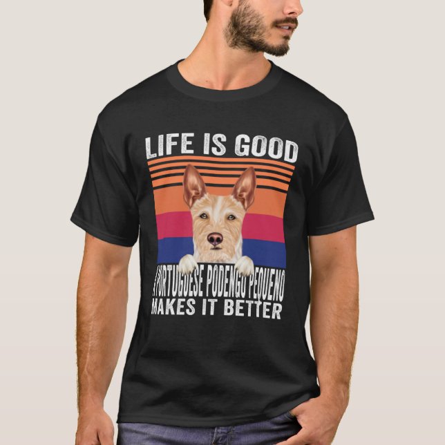 Camiseta Portuguese Podengo Pequenos Makes Your Life Good V (Anverso)