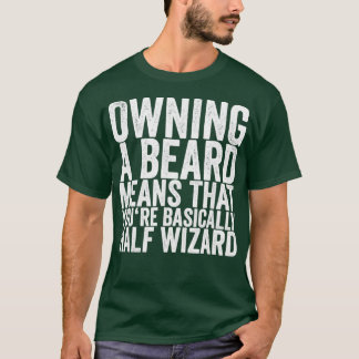 Camiseta Poseer Una Barba Significa Que Básicamente Eres Mi