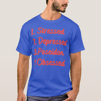Camiseta Poseidón deprimido y estresado obsesionado