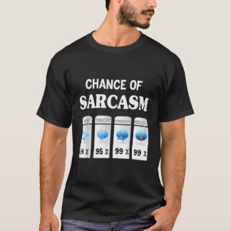 Camiseta Posibilidad de Sarcasmo Tiempo Posibilidad de Sarc