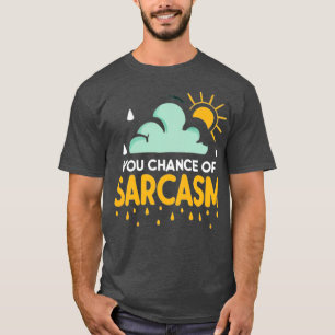 Camiseta Posibilidad De Un Clima De Sarcasmo