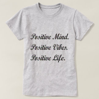 Camiseta positiva de la vida de la sensación