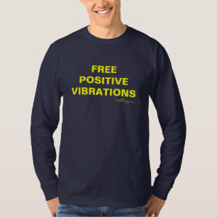 Camiseta POSITIVA libre de las VIBRACIONES