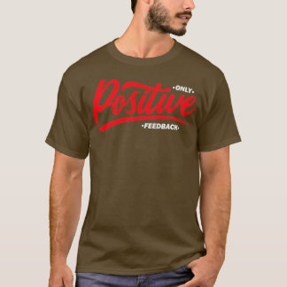 Camiseta Positive Feedback Motivational