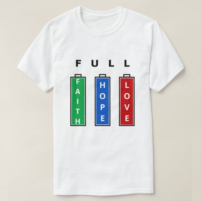 Camiseta Positive T-Shirt Faith Hope Love - Full Batteries (Diseño del anverso)