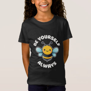 Camiseta Positividad de abeja pura: sé tú mismo siempre