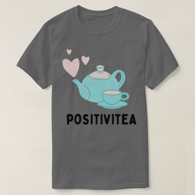 Camiseta Positivitea Tea Lover Funny Text Pun Illustration  (Diseño del anverso)