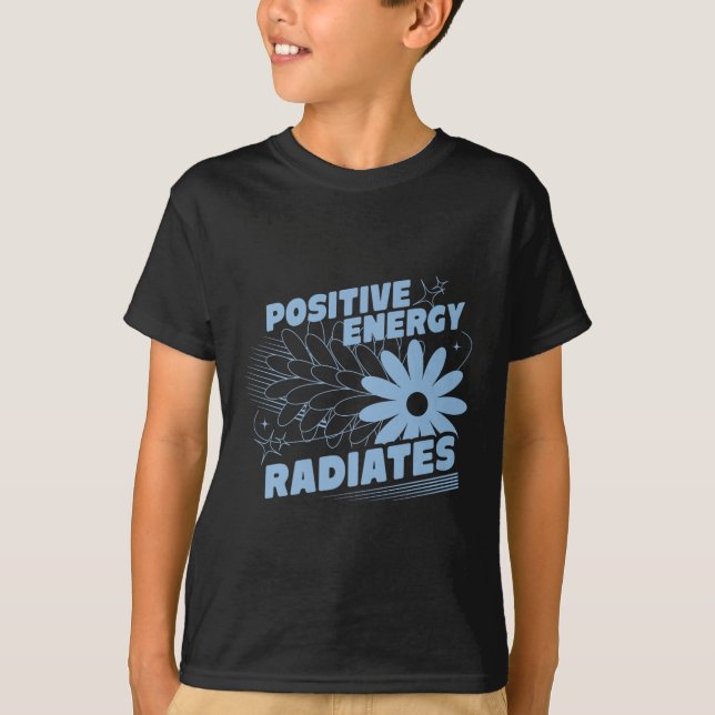 Camiseta Positivo, la energía provoca citas positivas inspi (Anverso)